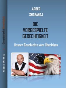 Neuerscheinung: Die vorgespielte Gerechtigkeit 1 Arber Shabanaj - Shkrimtar-Cover